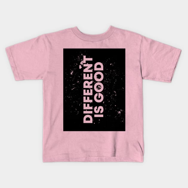 DIFFERENT IS GOOD Kids T-Shirt by mryetee